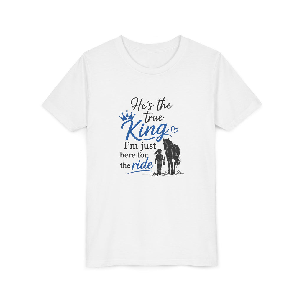 Youth Tee - "He’s the True King, I’m Just Here for the Ride" Faith & Horse Graphic