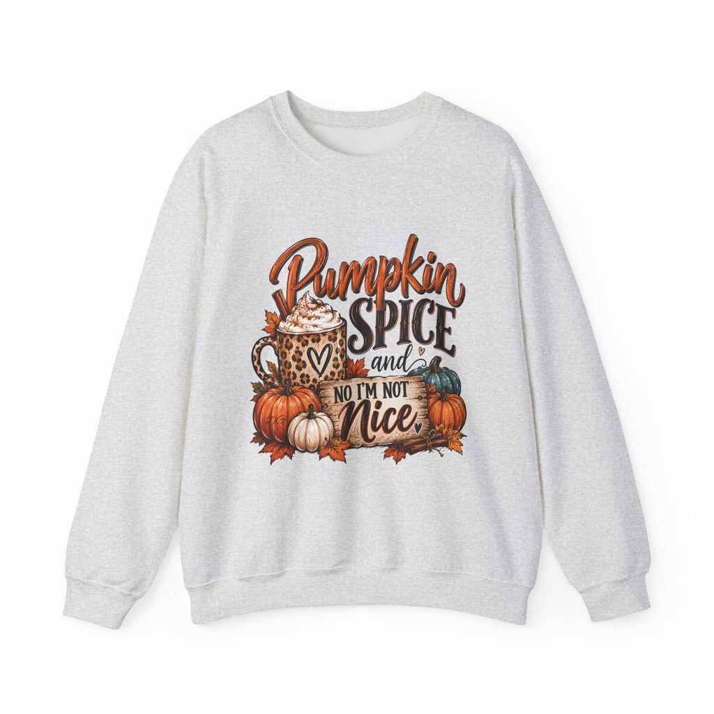 Pumpkin Spice Crewneck Sweatshirt — "Pumpkin Spice and No I'm Not Nice" Fall Pullover