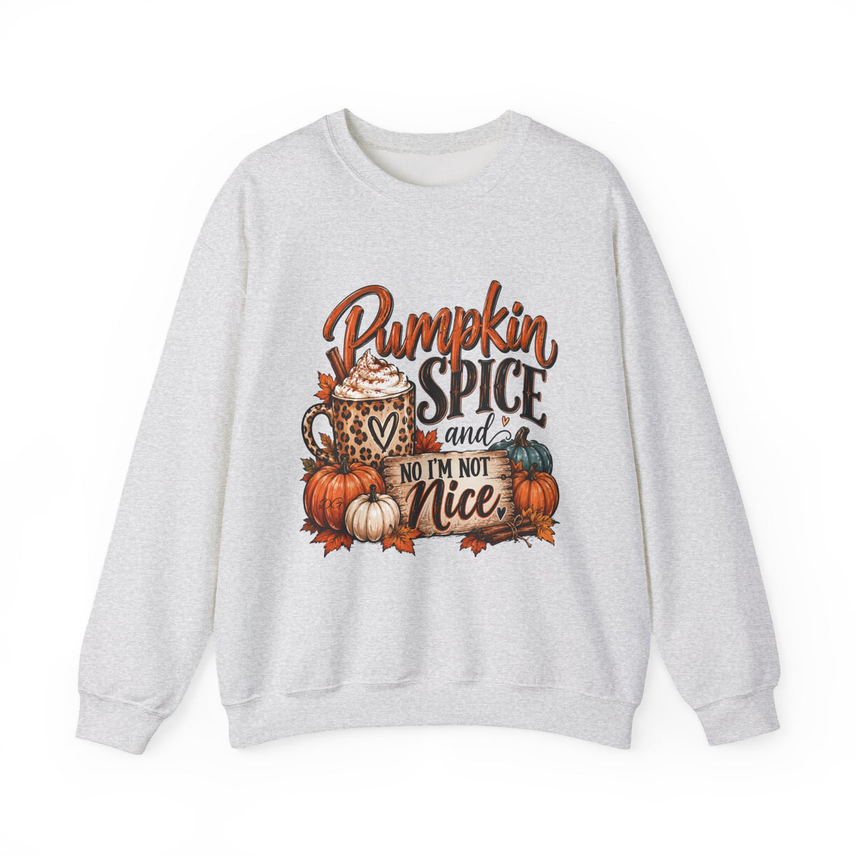 Pumpkin Spice Crewneck Sweatshirt — "Pumpkin Spice and No I'm Not Nice" Fall Pullover