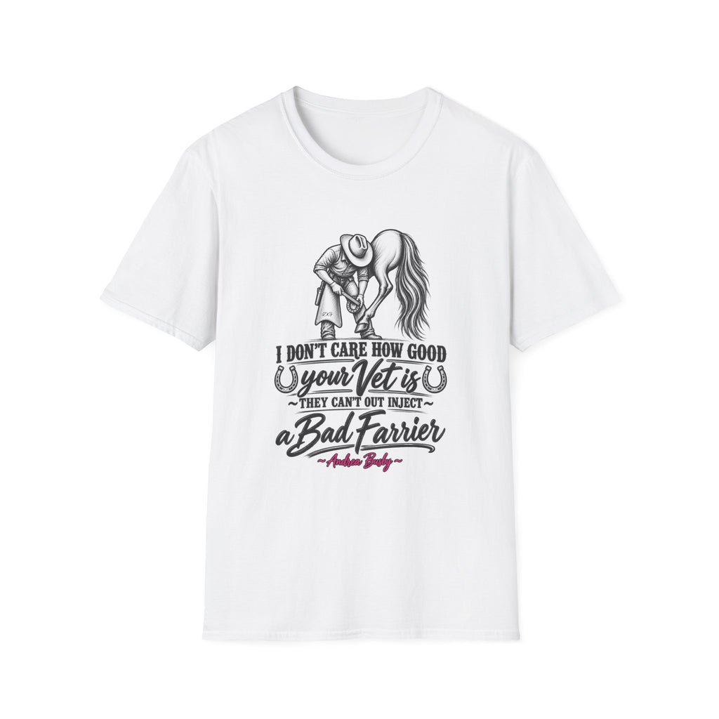 Farrier & Vet Humor T-Shirt – “I Don’t Care How Good Your Vet Is” Horse Lover Tee