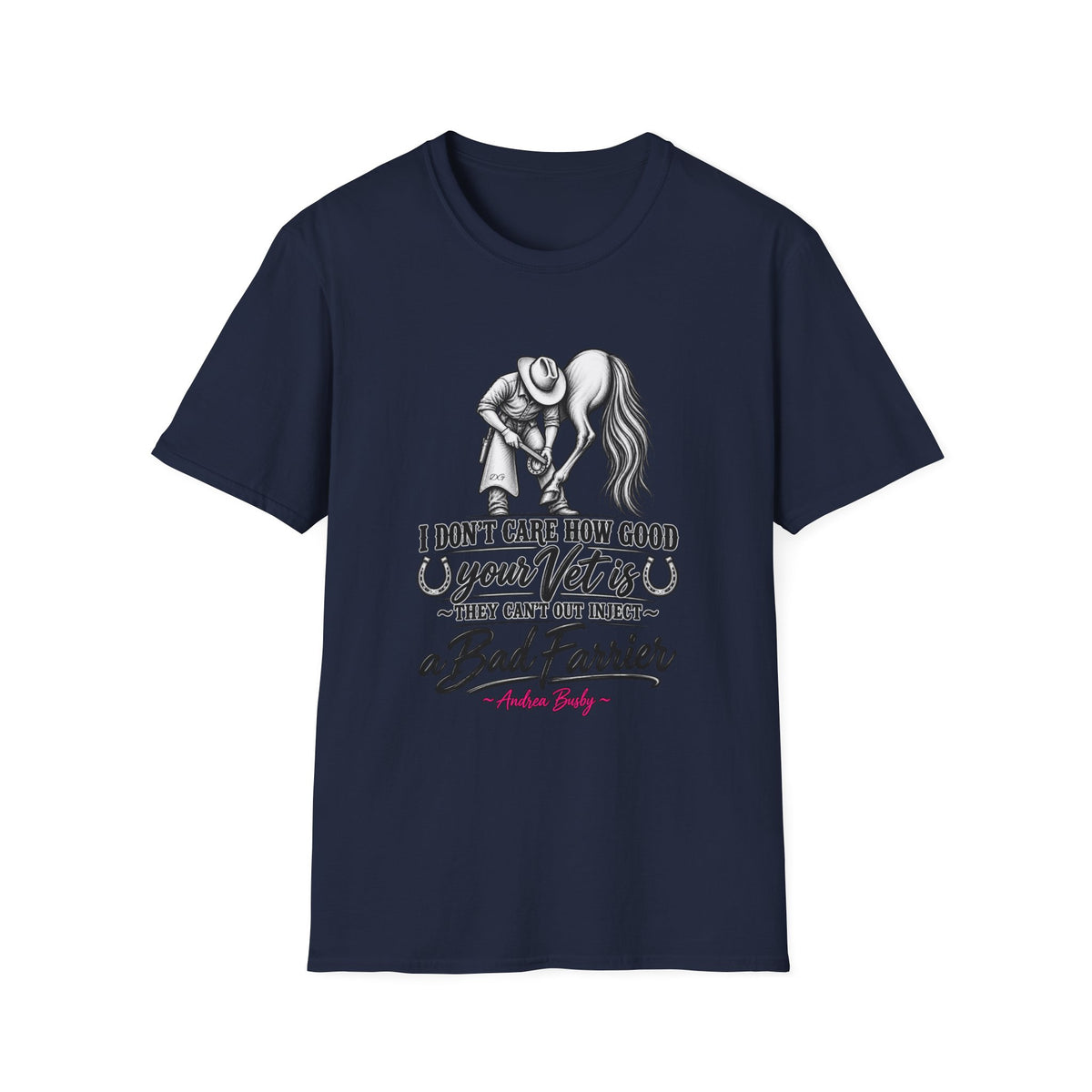 Farrier & Vet Humor T-Shirt – “I Don’t Care How Good Your Vet Is” Horse Lover Tee
